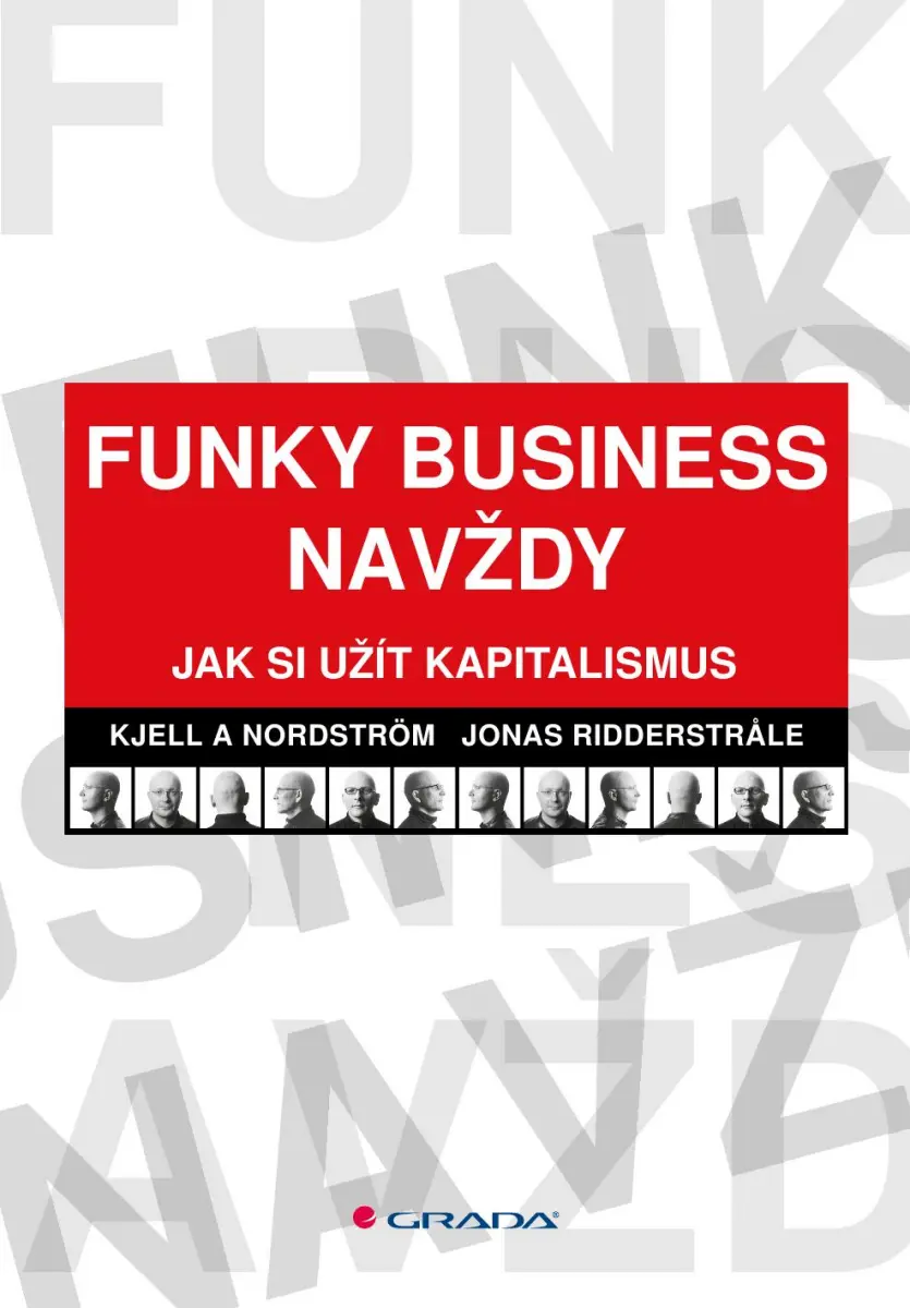 Funky Business navždy - Kjell A. Nordström, Jonas Ridderstrale