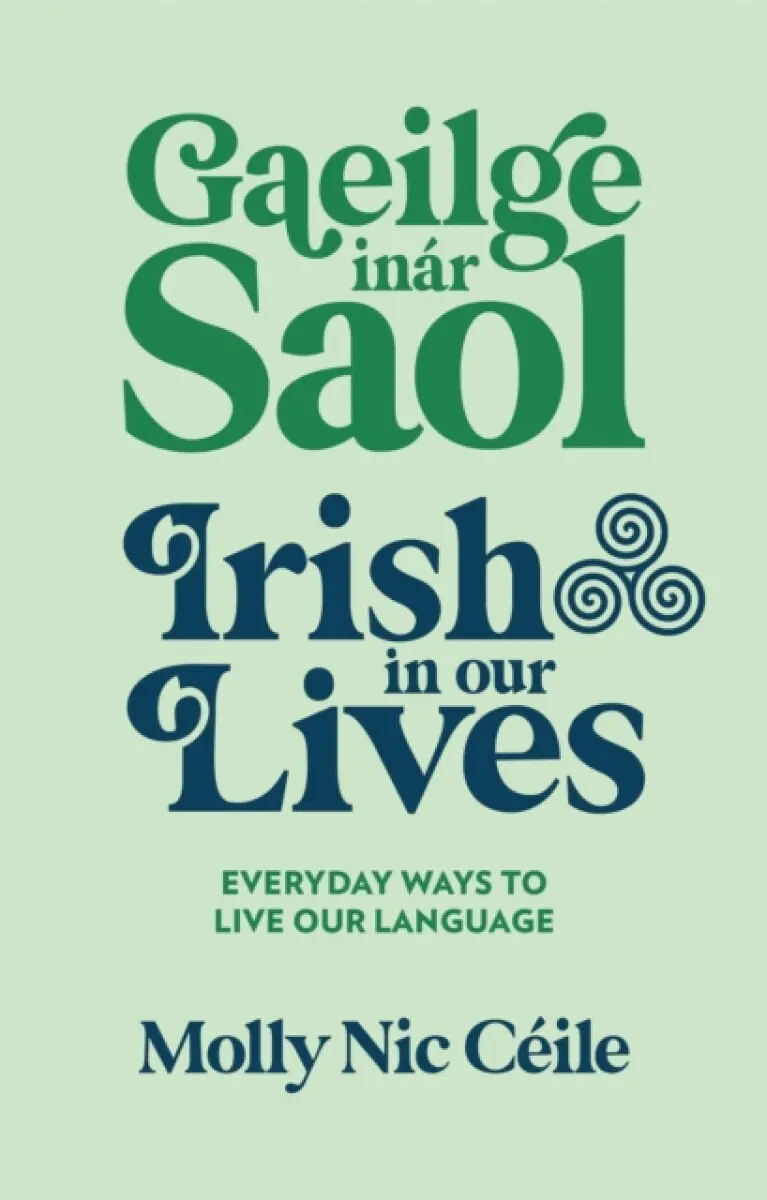 Gaeilge inár Saol - Irish in our Lives - Molly Nic Ceile