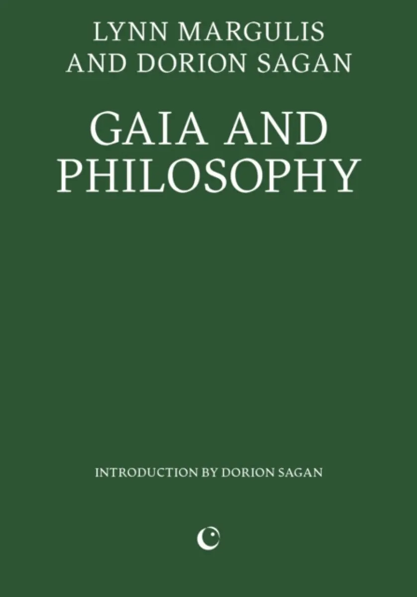 Gaia and Philosophy - Dorion Sagan, Lynn Margulis