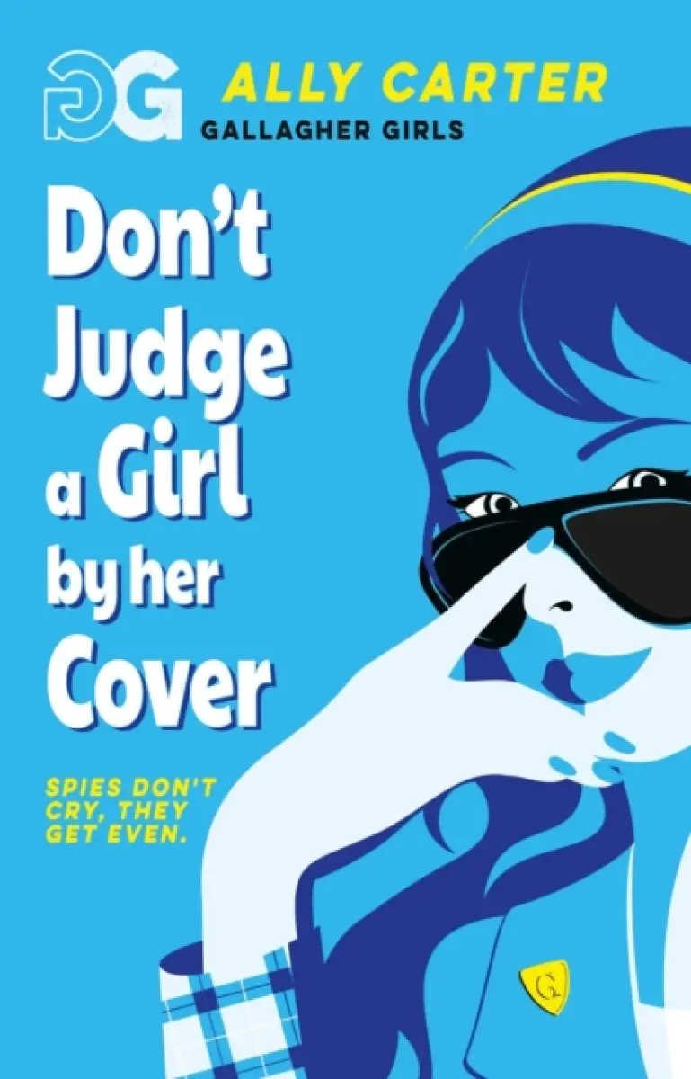 Gallagher Girls: Don't Judge a Girl by Her Cover - Ally Carter
