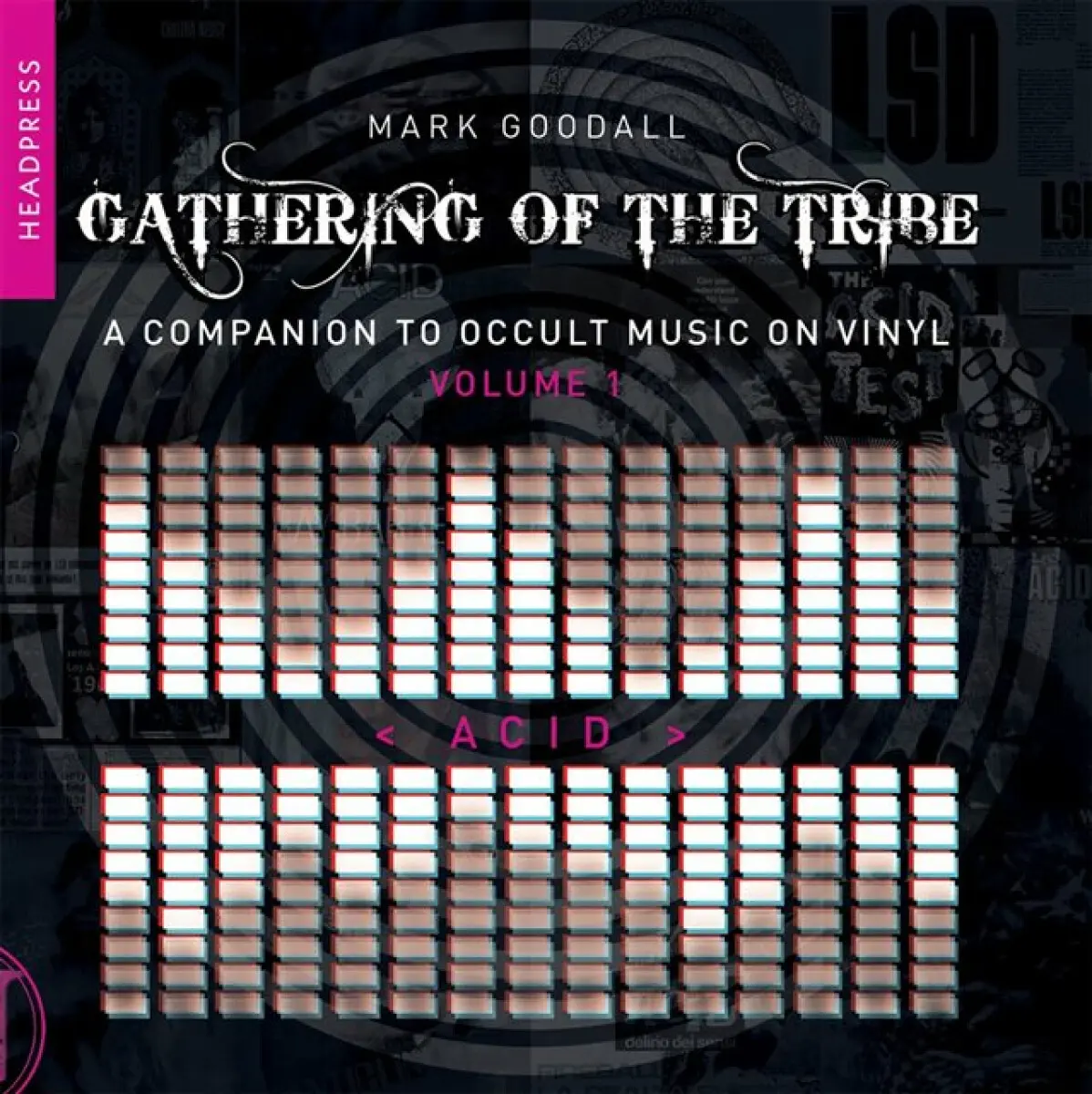 Gathering Of The Tribe: Acid - Mark Goodall