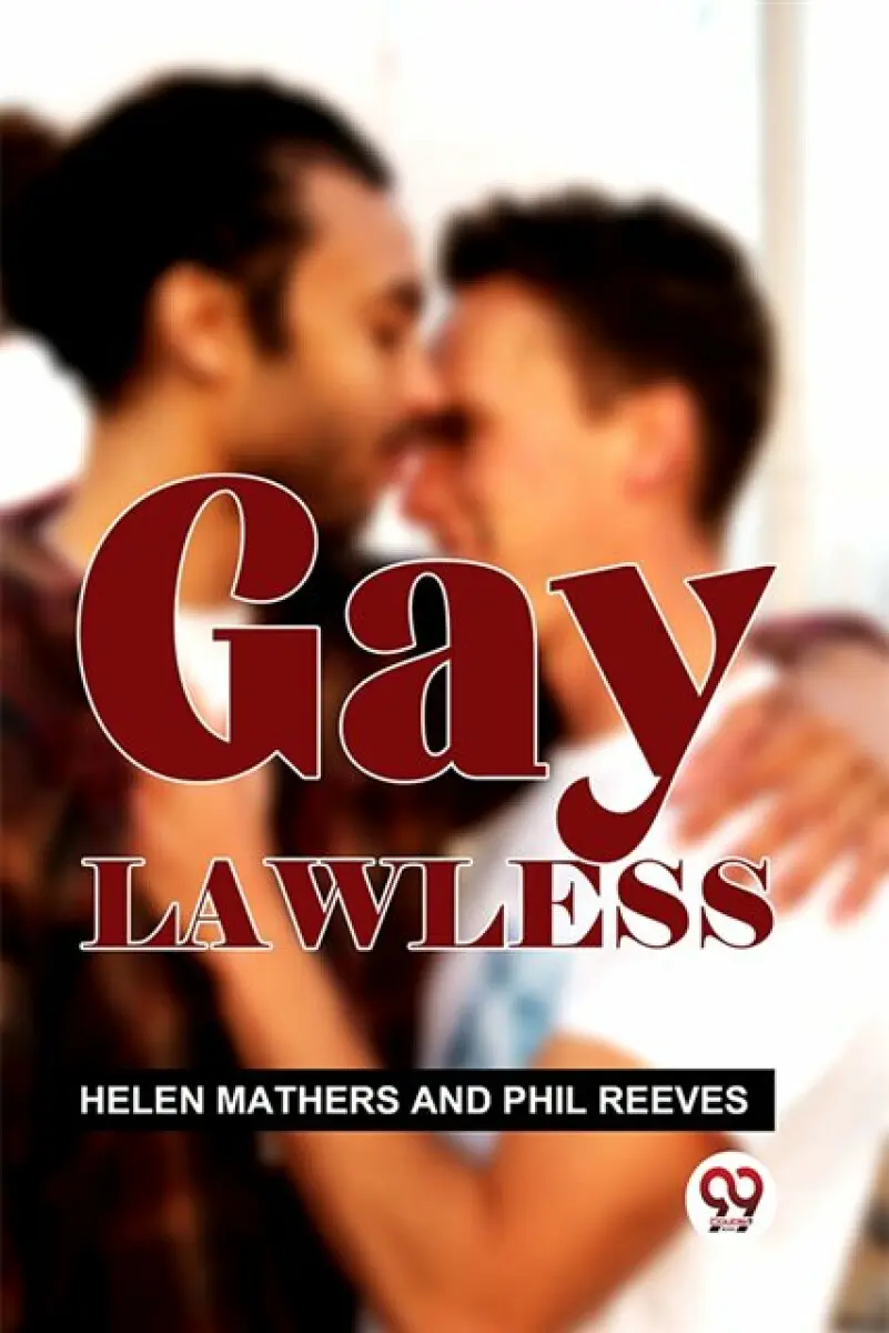 Gay Lawless - Helen Mathers And Phil Reeves