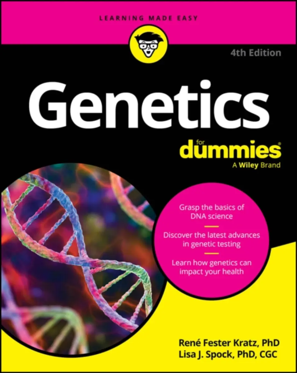 Genetics For Dummies, 4th Edition - Lisa Spock, Rene Fester Kratz