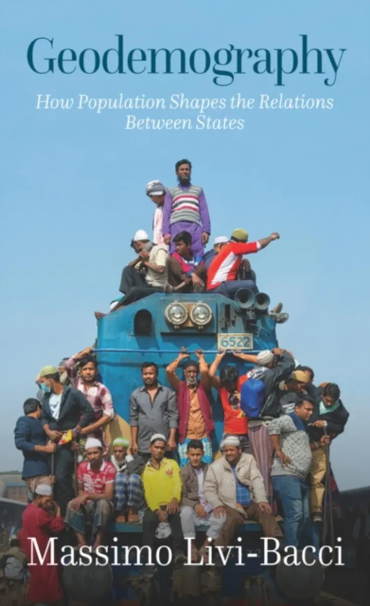 Geodemography: How Population Shapes the Relations Between States - Livi–Bacci