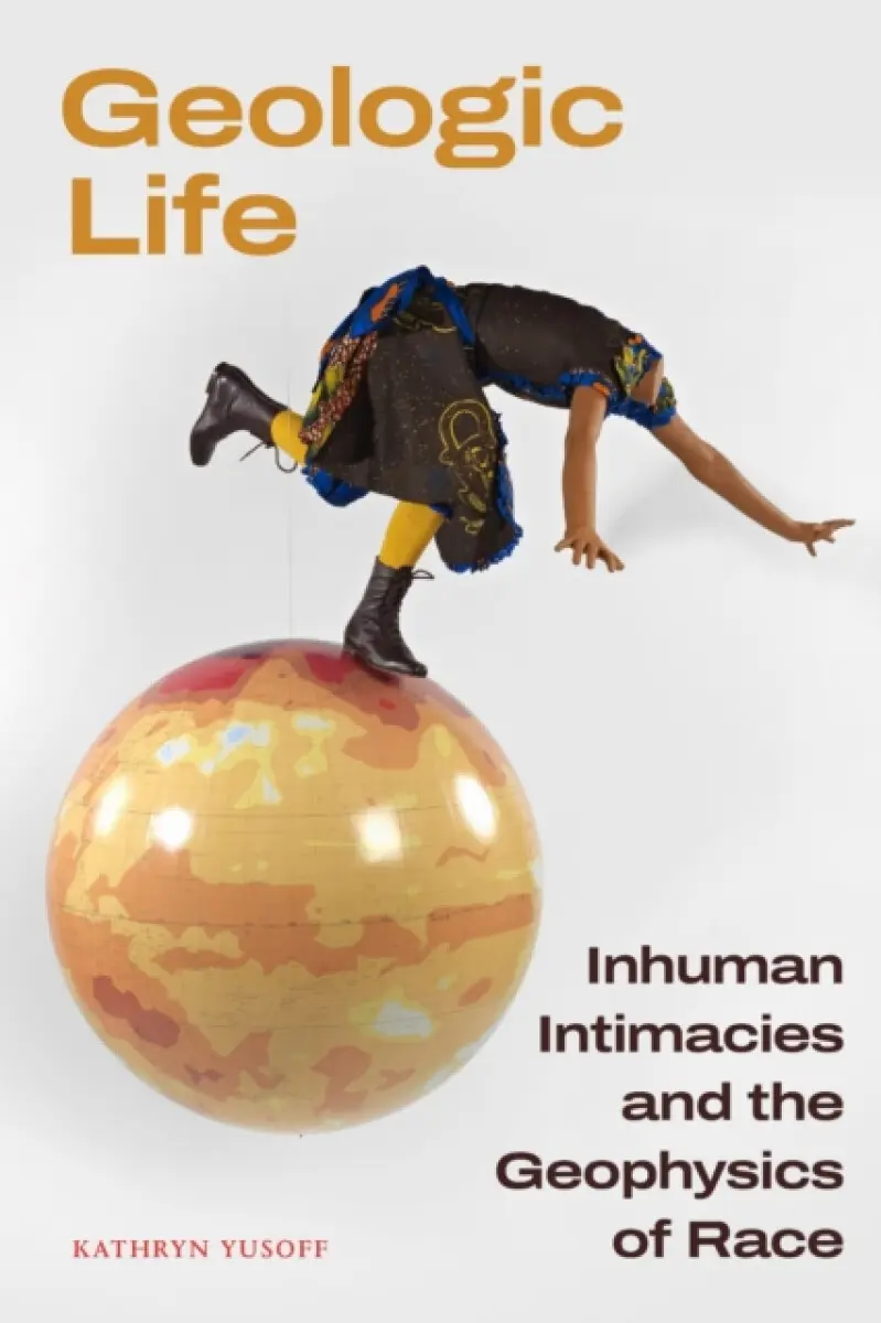 Geologic Life - Kathryn Yusoff