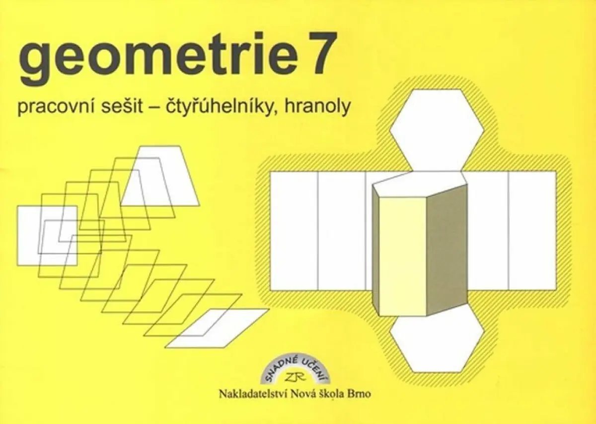 Geometrie 7 – pracovní sešit: čtyřúhelníky, hranoly - Zdena Rosecká