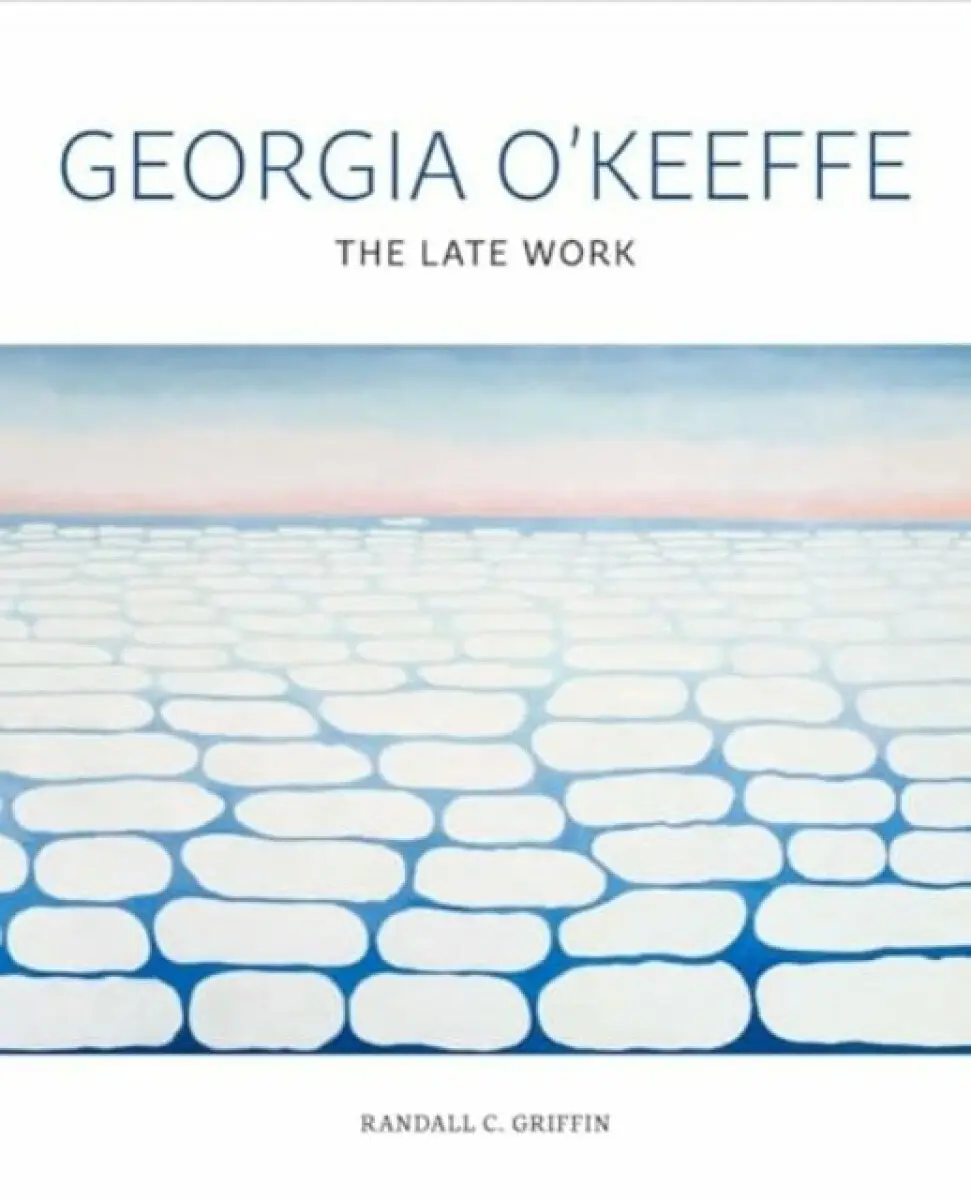 Georgia O`Keeffe – The Late Work - Randall C. Griffin