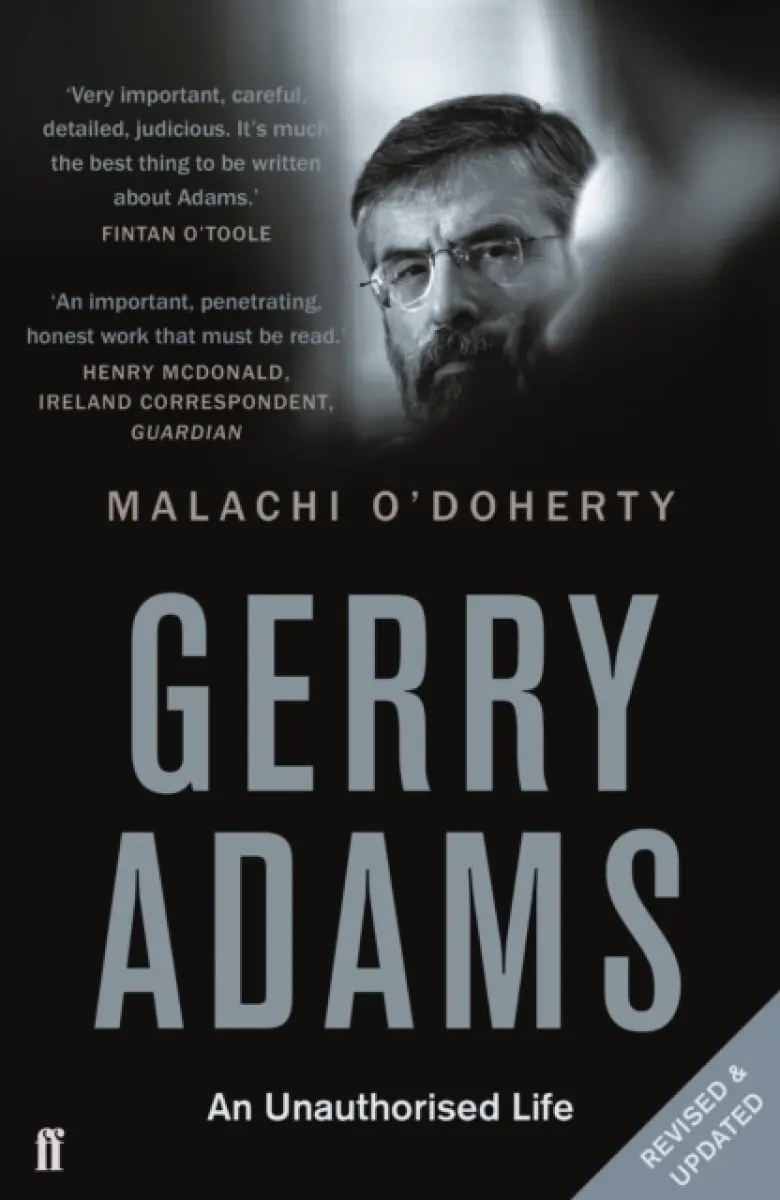 Gerry Adams: An Unauthorised Life - Malachi O'Doherty