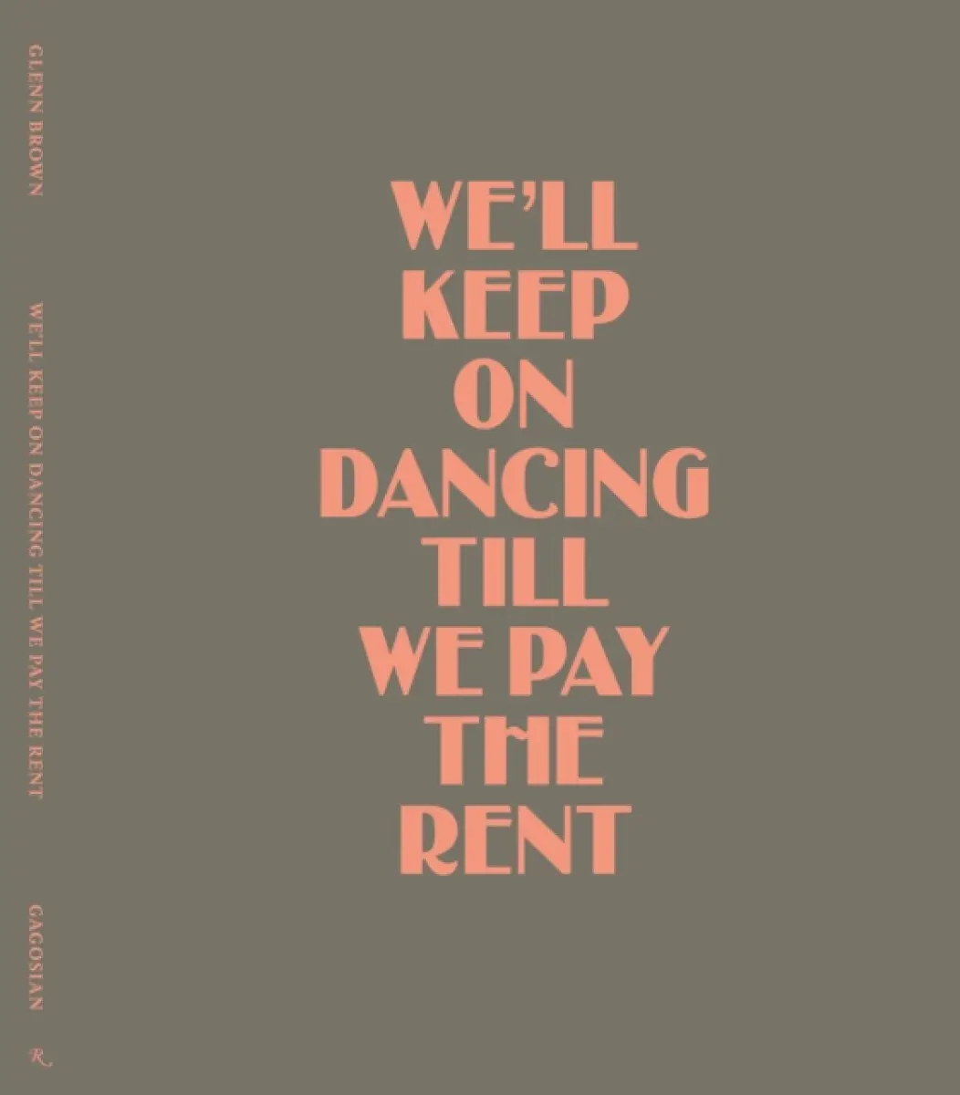 Glenn Brown: We’ll Keep On Dancing Till We Pay the Rent - Massimiliano Gioni, Glenn Brown