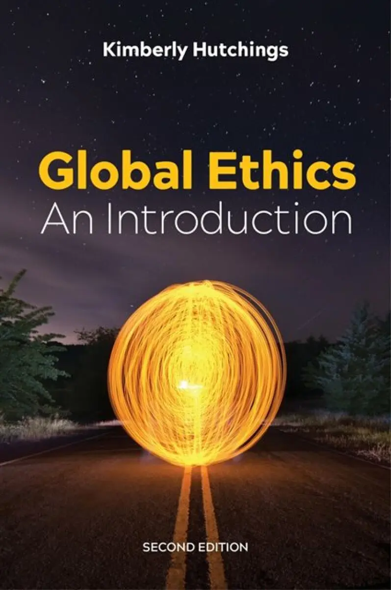 Global Ethics – An Introduction, 2nd Edition - Kimberly Hutchings