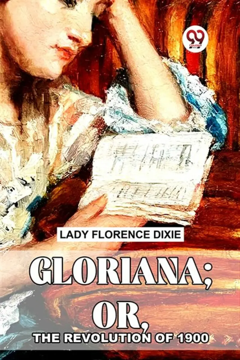 Gloriana; Or, The Revolution Of 1900 - Lady Florence Dixie