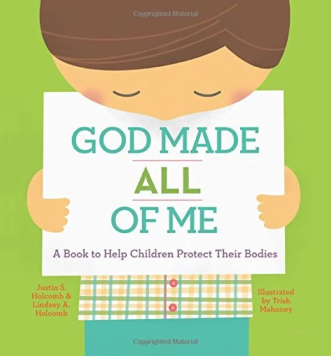 God Made All of Me – A Book to Help Children Protect Their Bodies - Justin S. Holcomb, Lindsey A. Holcomb