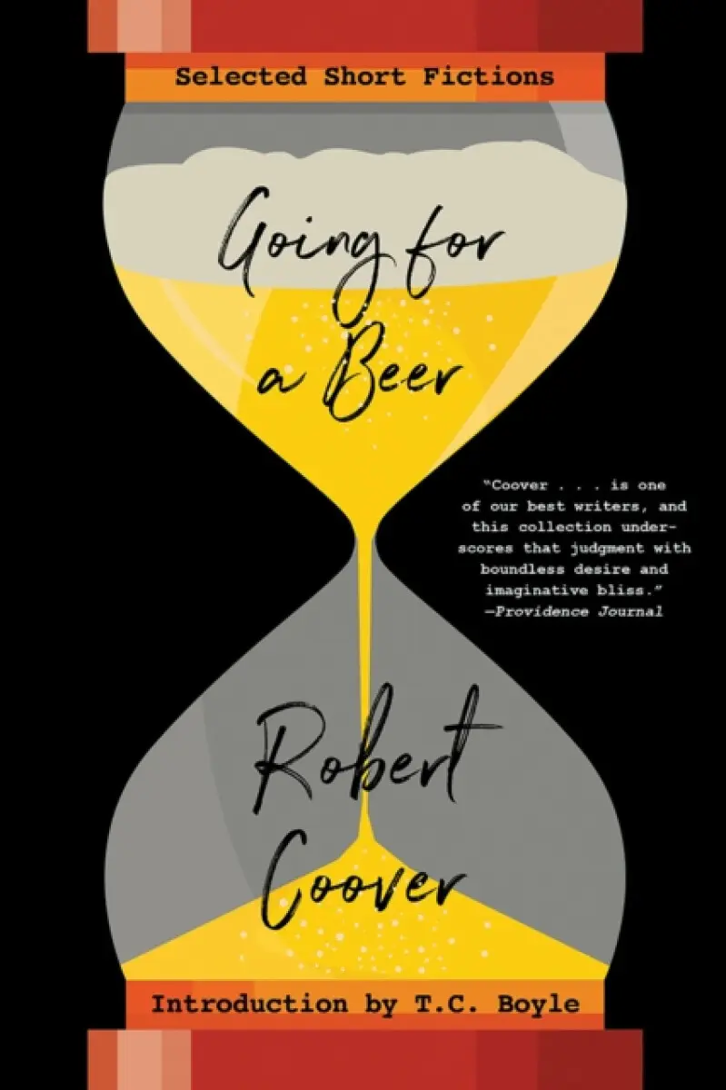Going For a Beer – Selected Short Fictions - Robert Coover