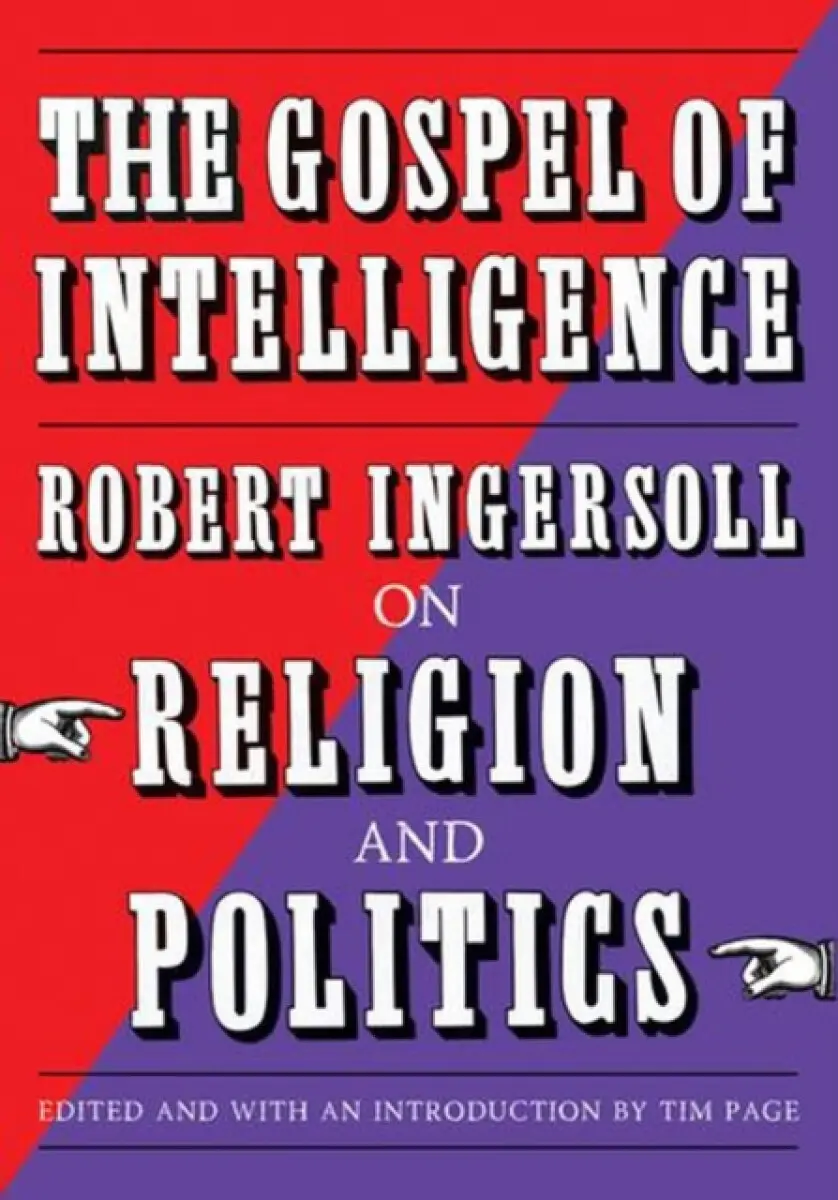 Gospel of Intelligence - Robert Ingersoll
