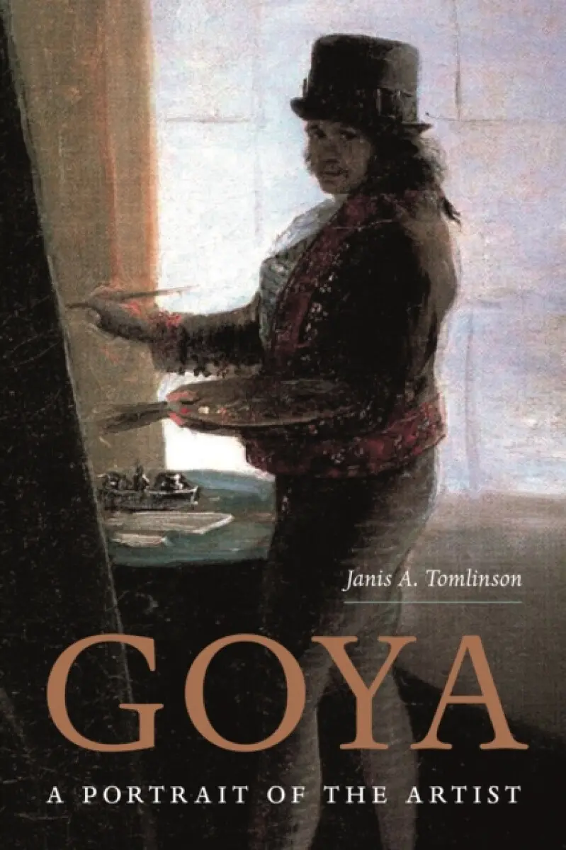 Goya – A Portrait of the Artist - Janis Tomlinson