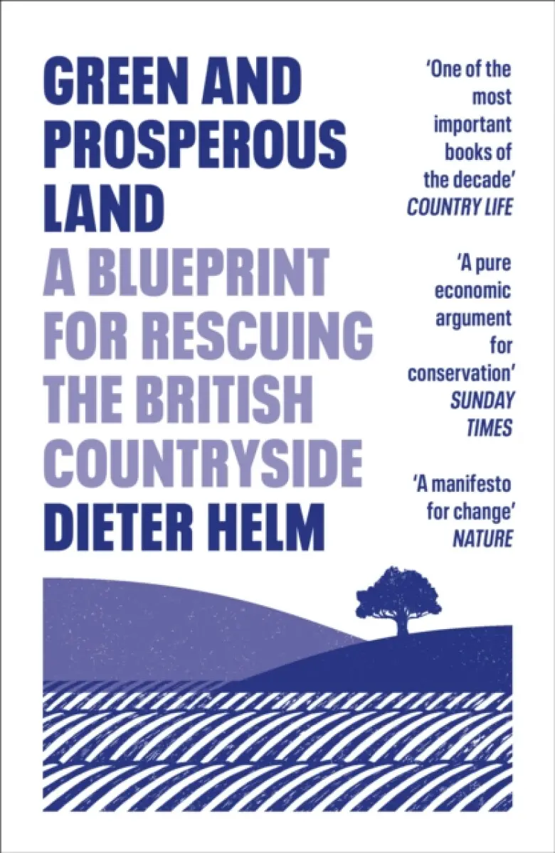 Green and Prosperous Land - Dieter Helm