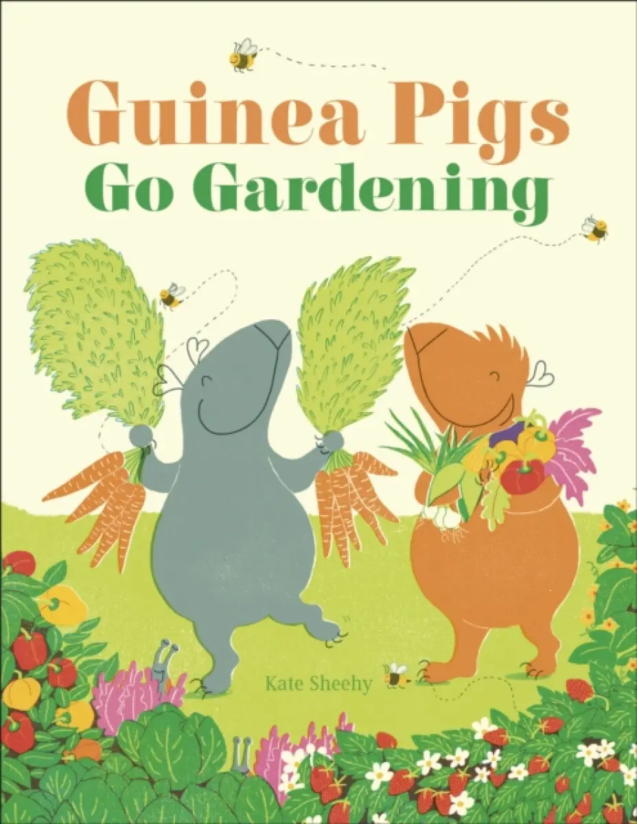 Guinea Pigs Go Gardening - Kate Sheehy
