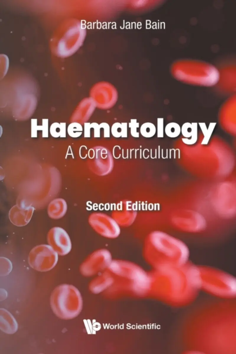 Haematology: A Core Curriculum (Second Edition) - Barbara Jane Bain