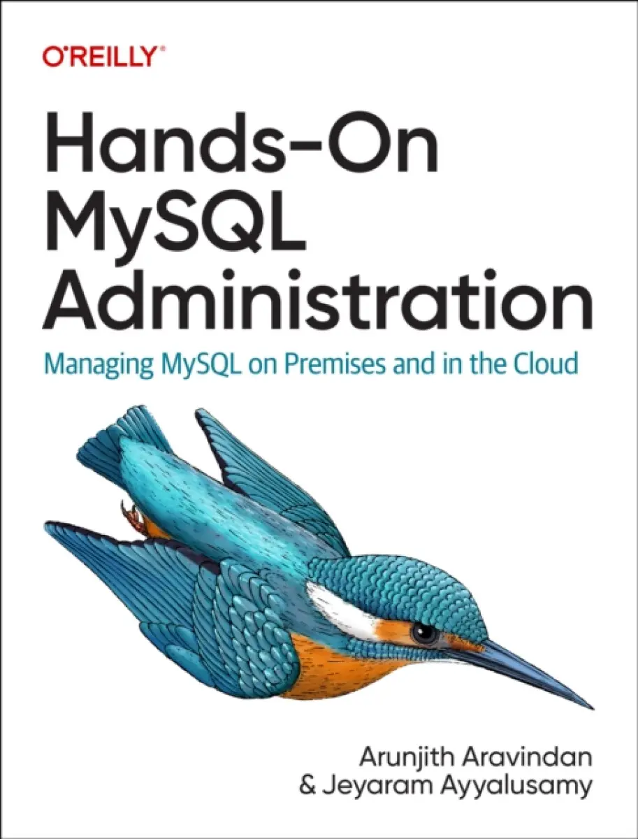 Hands–On MySQL Administration - Arunjith Aravindan, Jeyaram Ayyalusamy