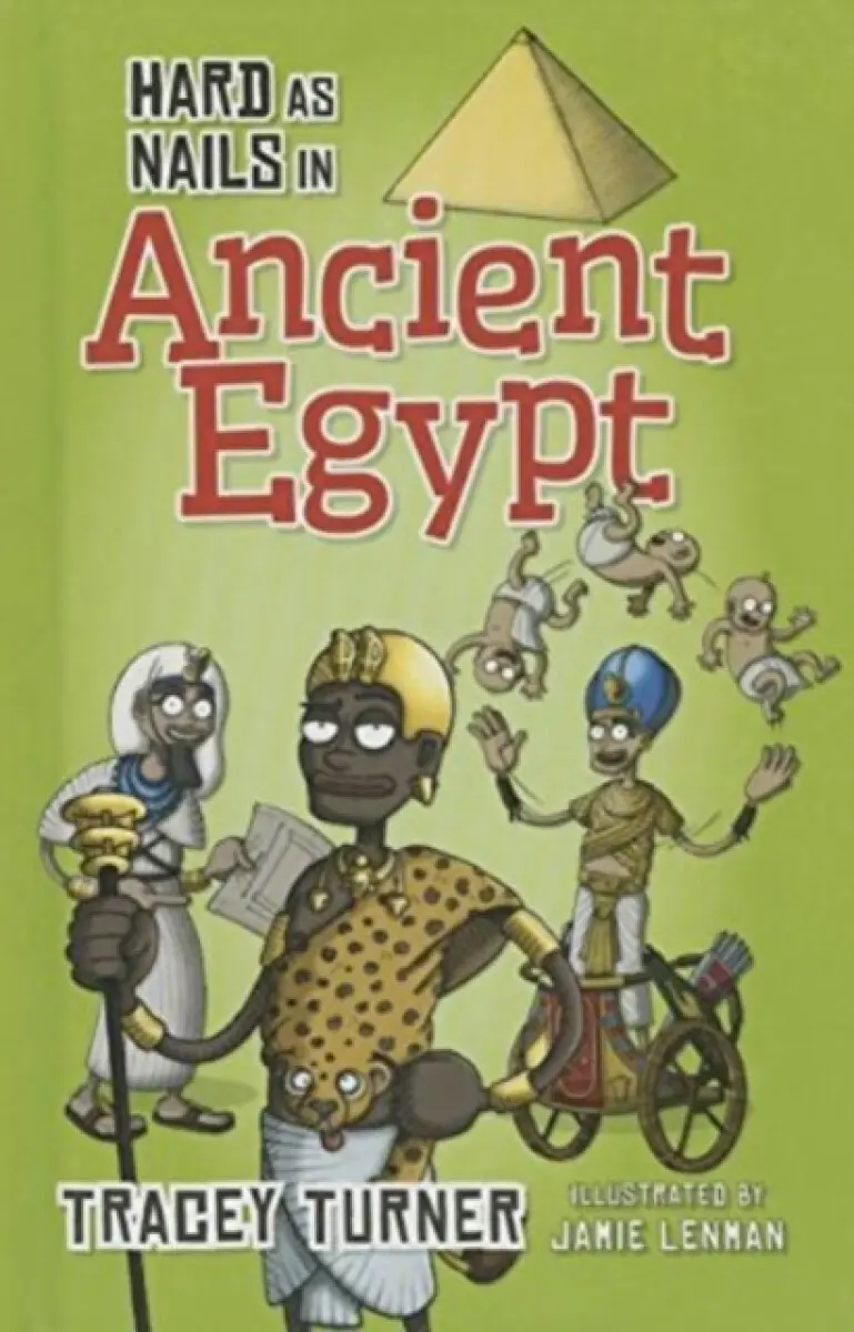 Hard As Nails: Ancient Egypt - Turner Tracey