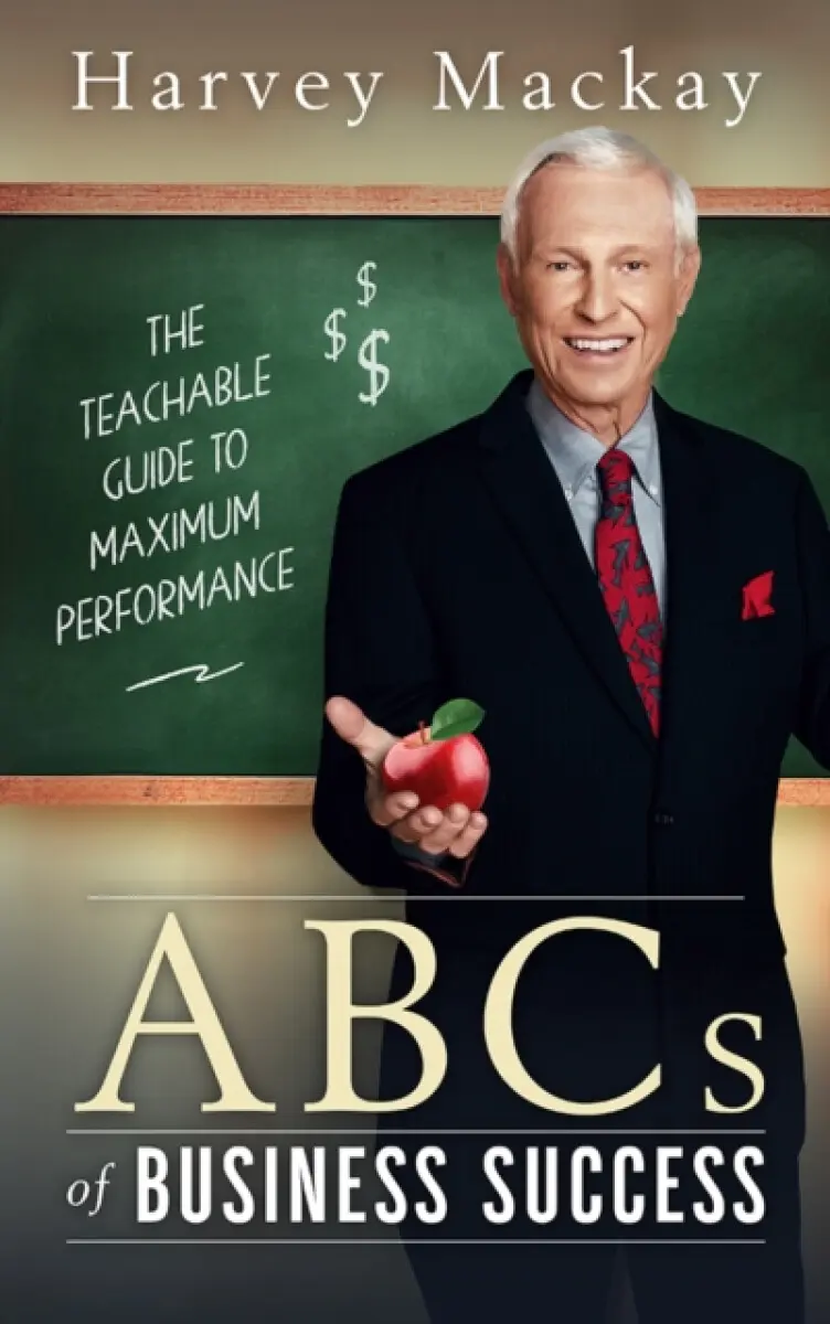 Harvey Mackay's ABCs of Business Success - Harvey Mackay