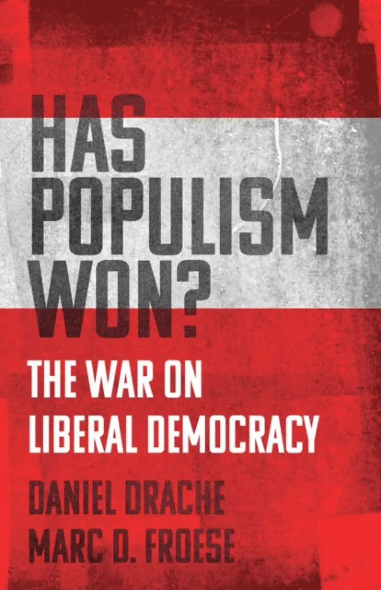 Has Populism Won? - Daniel Drache, Marc D. Froese