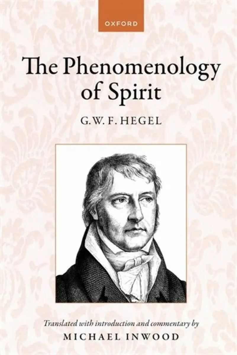 Hegel: The Phenomenology of Spirit (Translated with introduction and commentary) - Michael Inwood