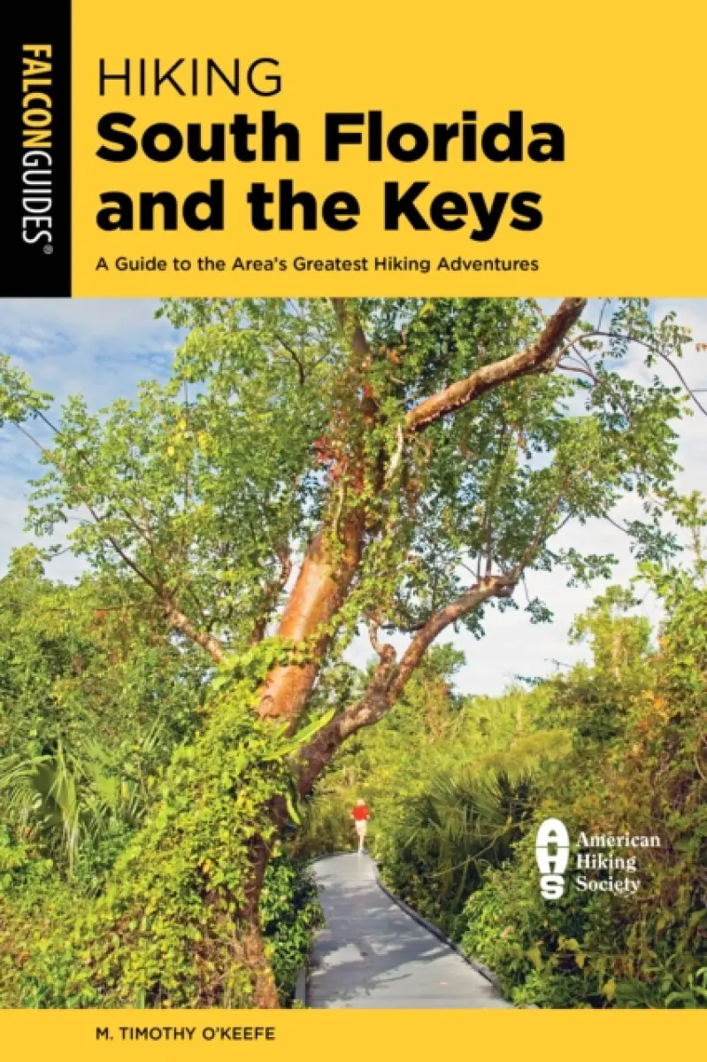 Hiking South Florida and the Keys - M Timothy O'Keefe