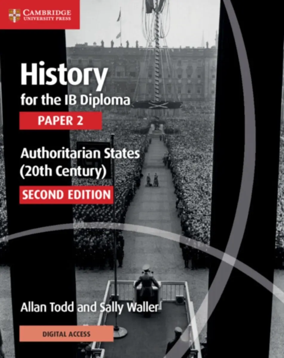 History for the Ib Diploma, Paper 2 - Authoritarian States, 20th Century + Cambridge Elevate - Allan Todd, Sally Waller