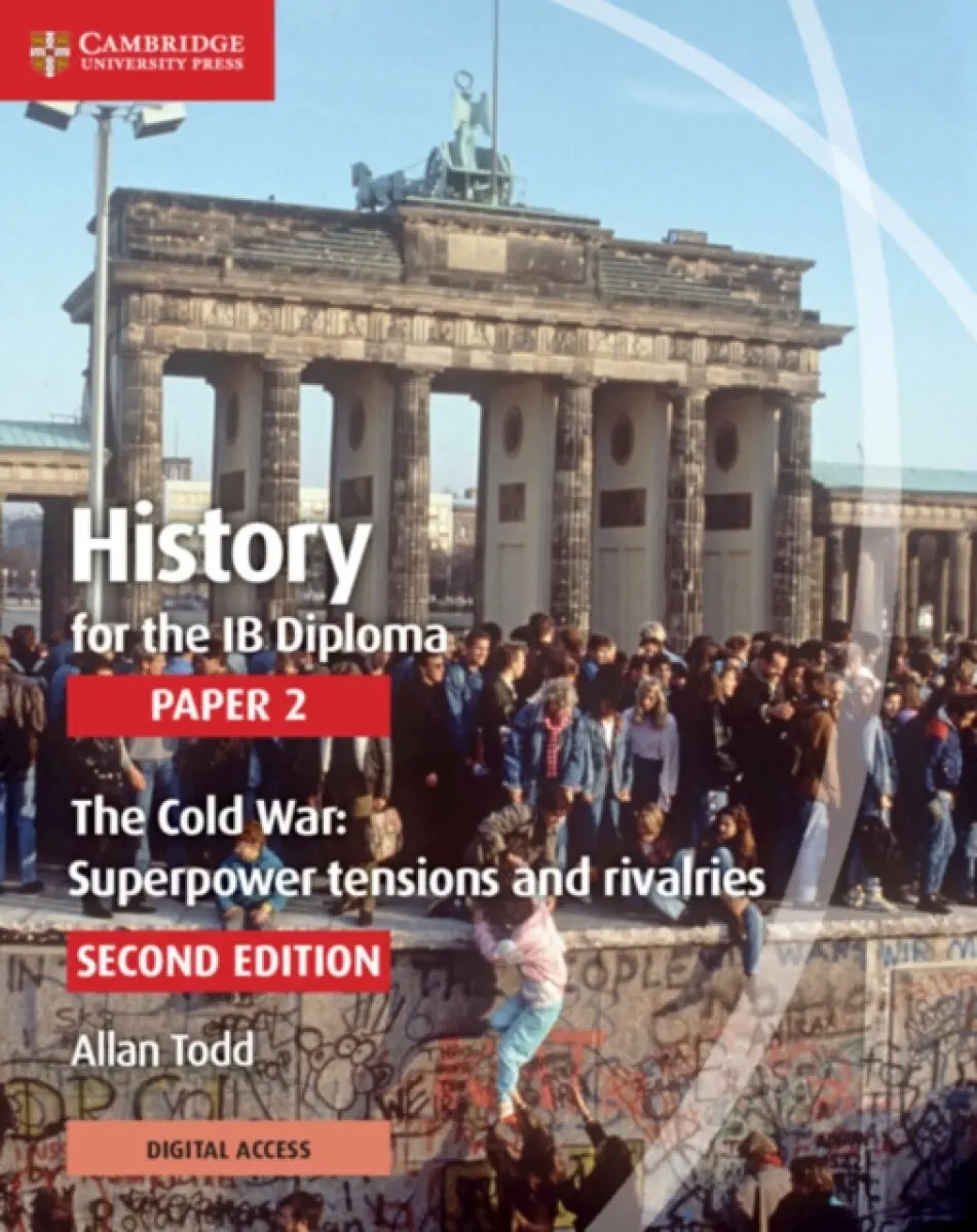 History for the Ib Diploma, Paper 2 - the Cold War - Superpower Tensions and Rivalries + Cambridge Elevate - Allan Todd