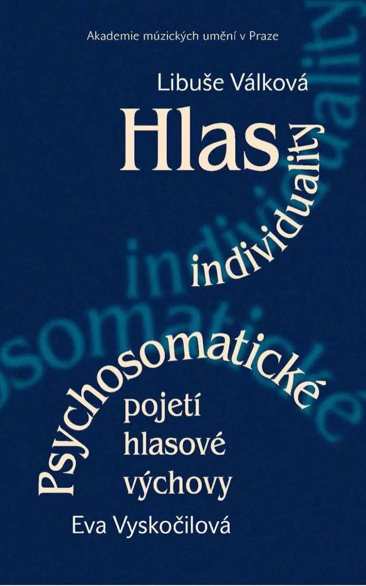 Hlas individuality. Psychosomatické pojetí hlasové výchovy - Libuše Válková, Eva Vyskočilová