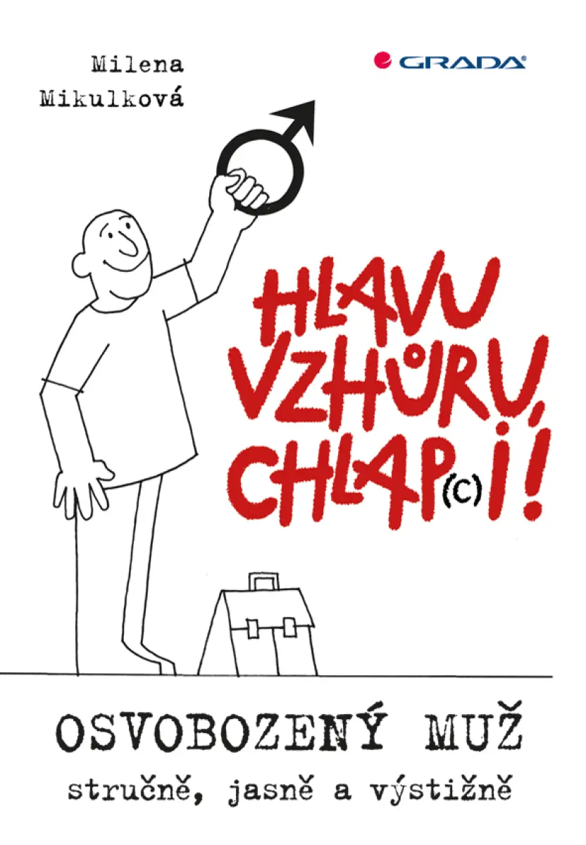 Hlavu vzhůru, chlap(c)i! - Milena Mikulková, Olga Pazerini