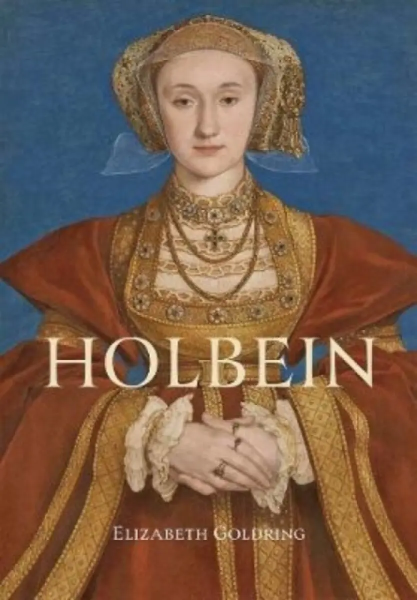 Holbein – Renaissance Master - Elizabeth Goldring