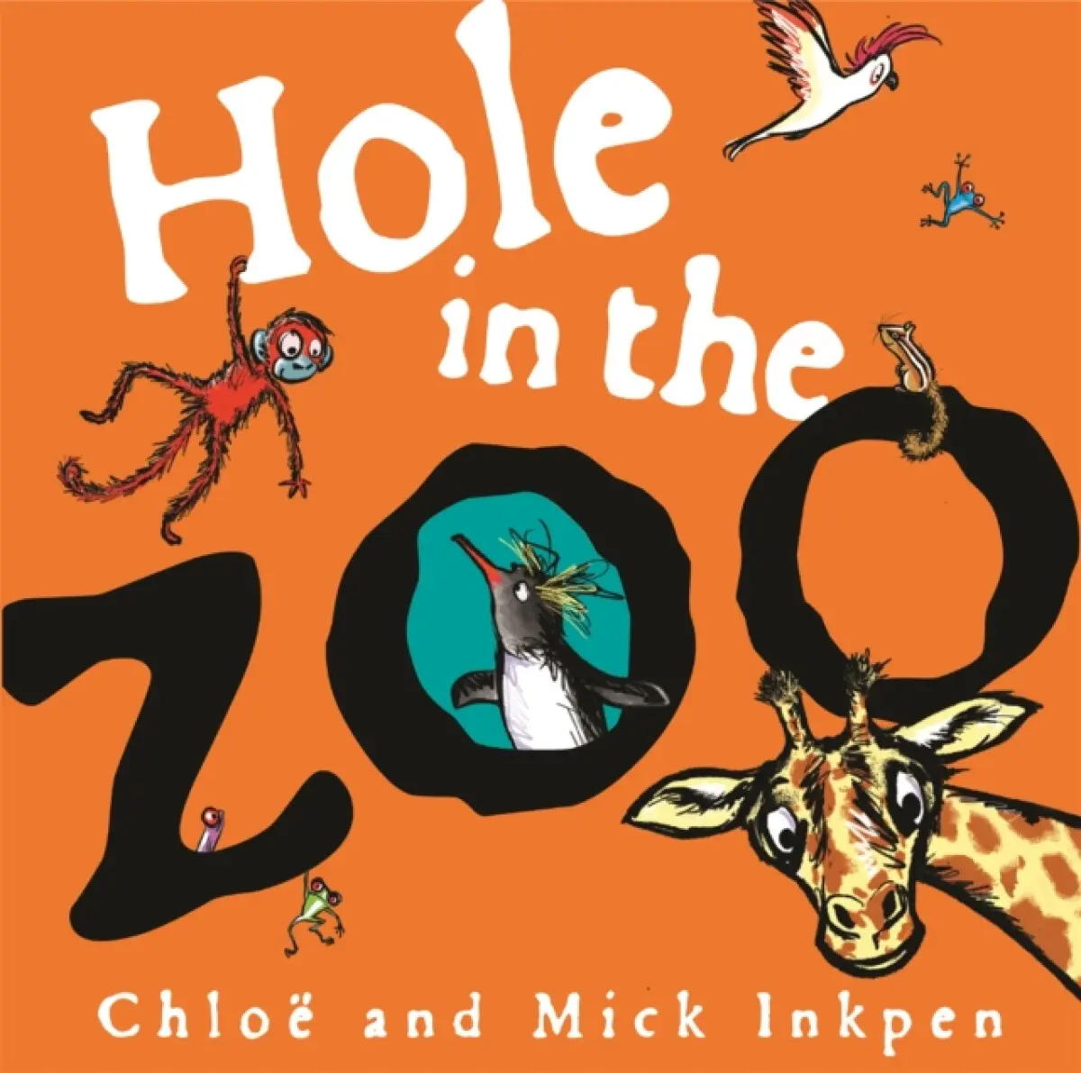 Hole in the Zoo - Mick Inkpen, Chloe Inkpen