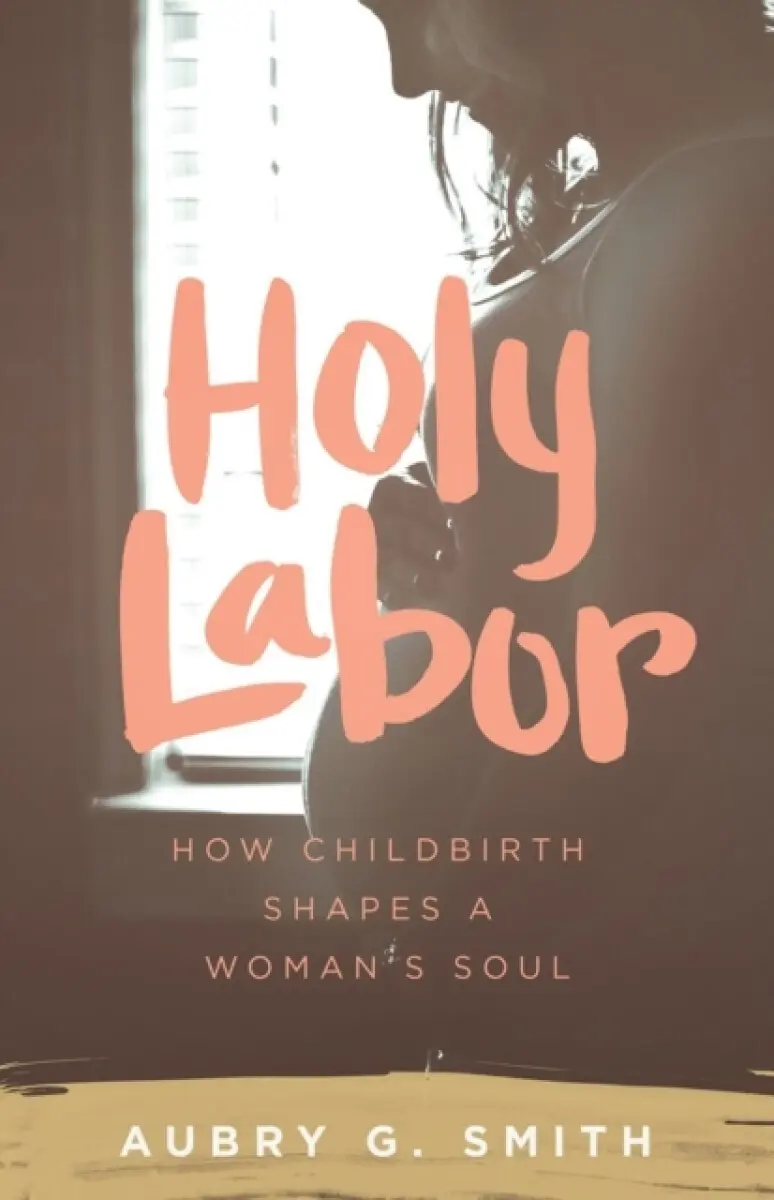 Holy Labor - Aubry G. Smith