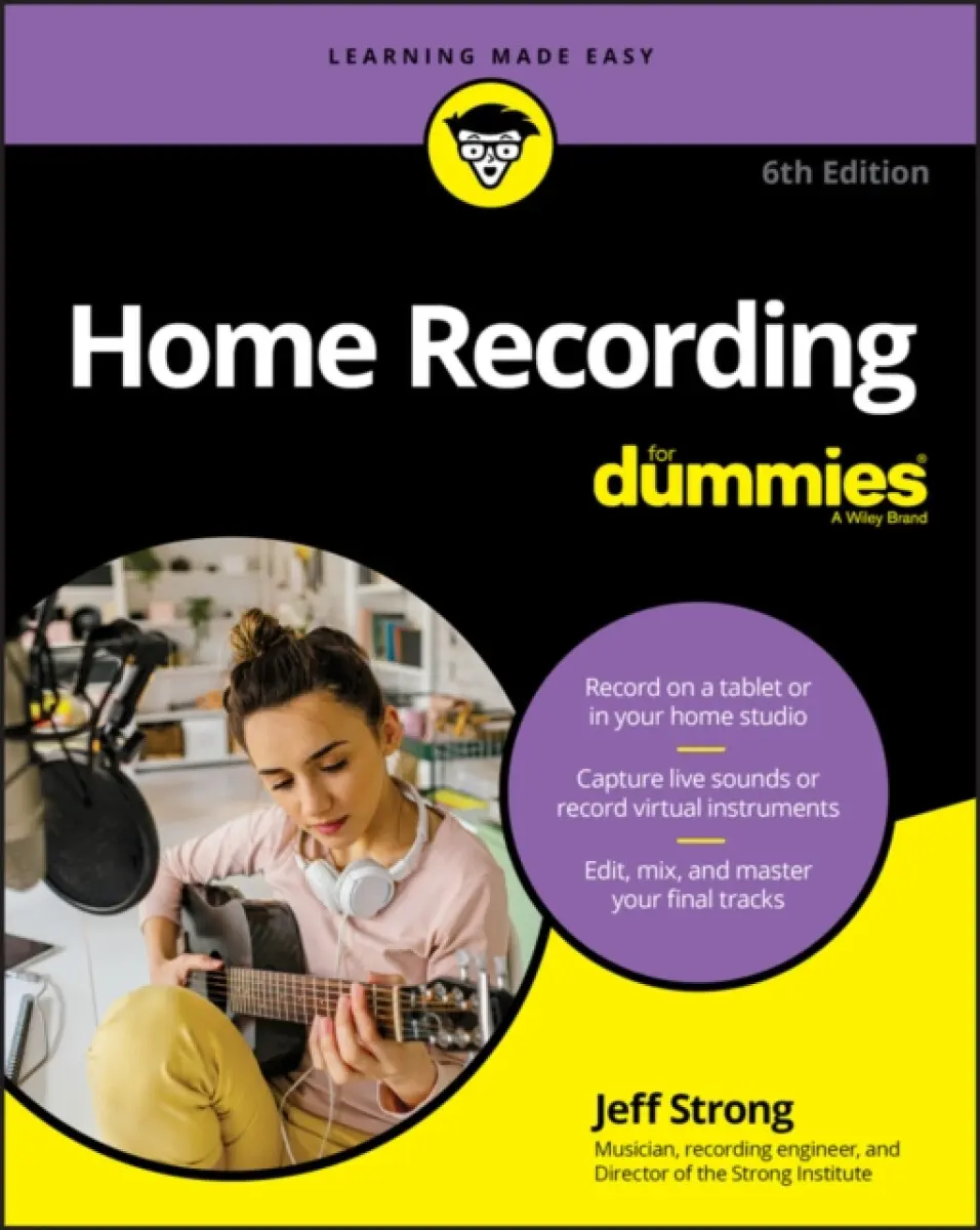 Home Recording For Dummies, 6th Edition - Jeff Strong