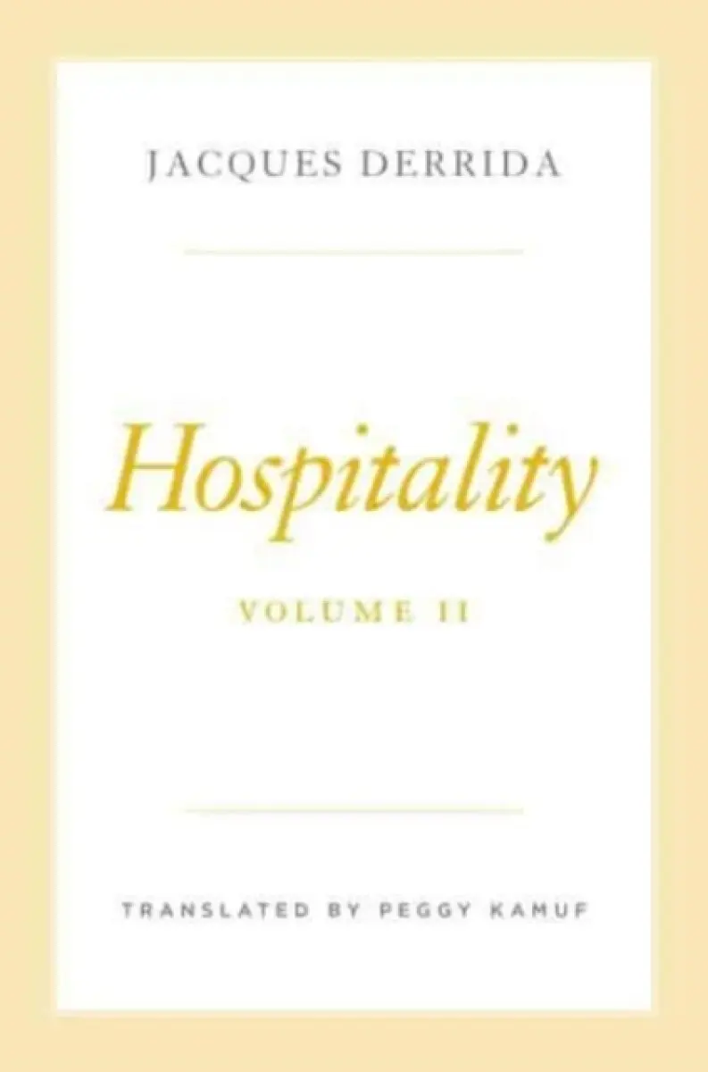 Hospitality, Volume II - Jacques Derrida, Peggy Kamuf, Pascale–anne Brault