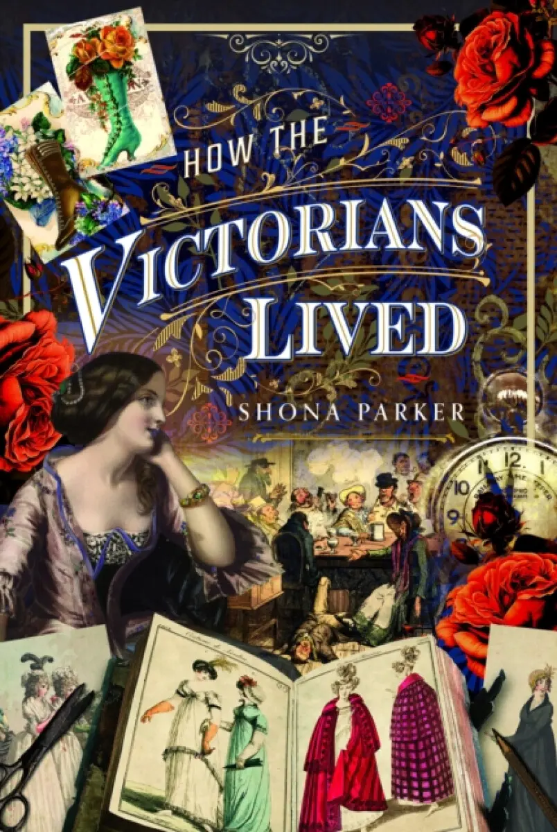 How the Victorians Lived - Shona Parker