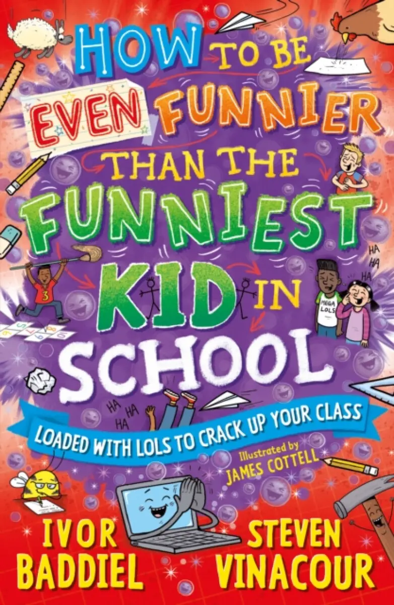 How to Be Even Funnier than the Funniest Kid in School - Ivor Baddiel, Steven Vinacour