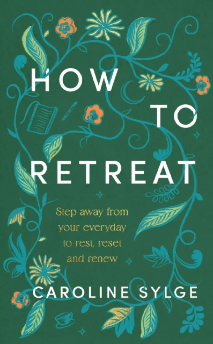 How to Retreat - Caroline Sylge
