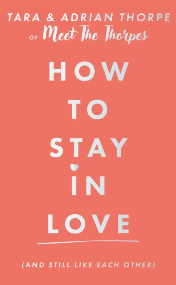 How to stay in love (and still like each other) - Adrian and Tara Thorpe