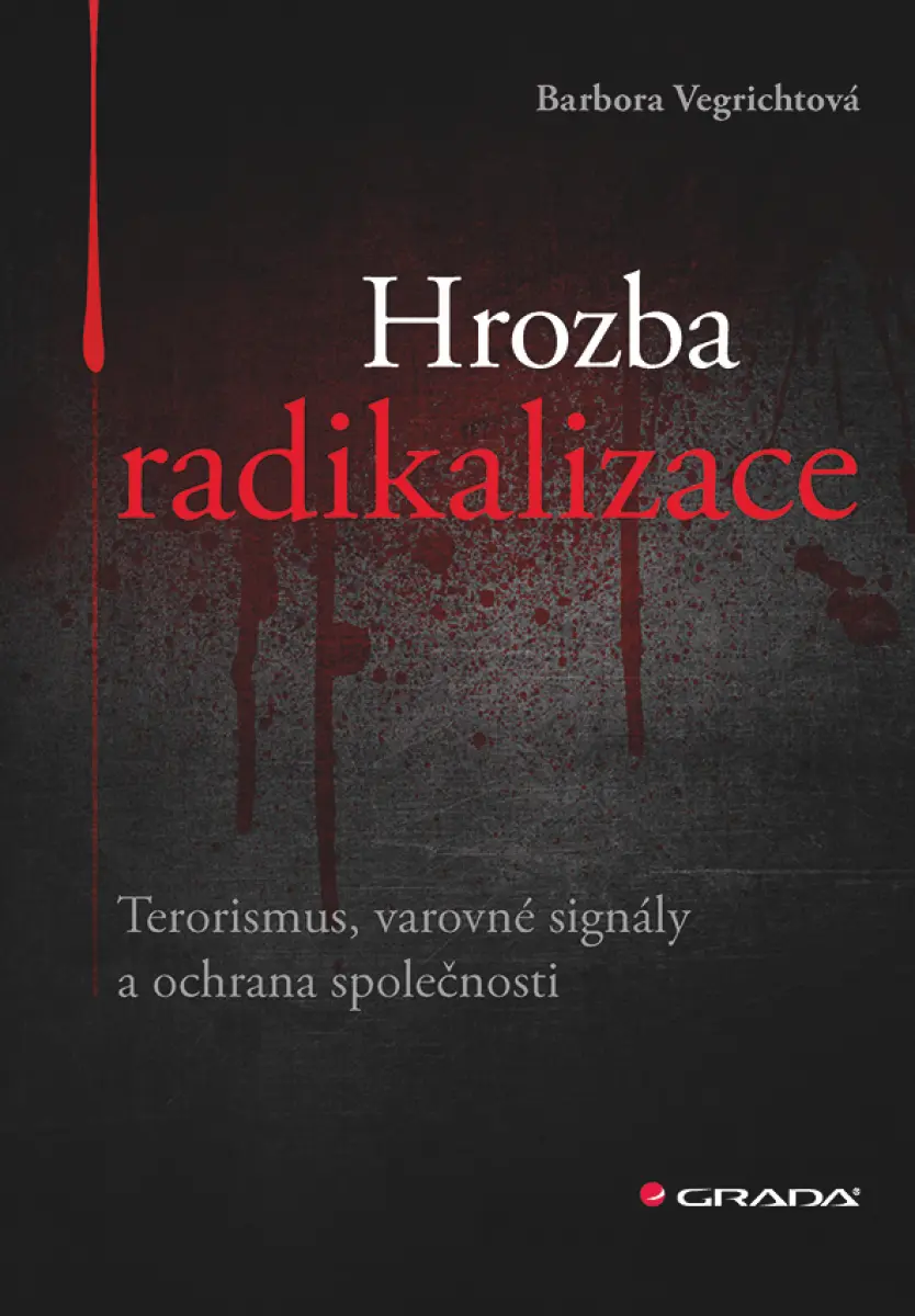 Hrozba radikalizace - Barbora Vegrichtová