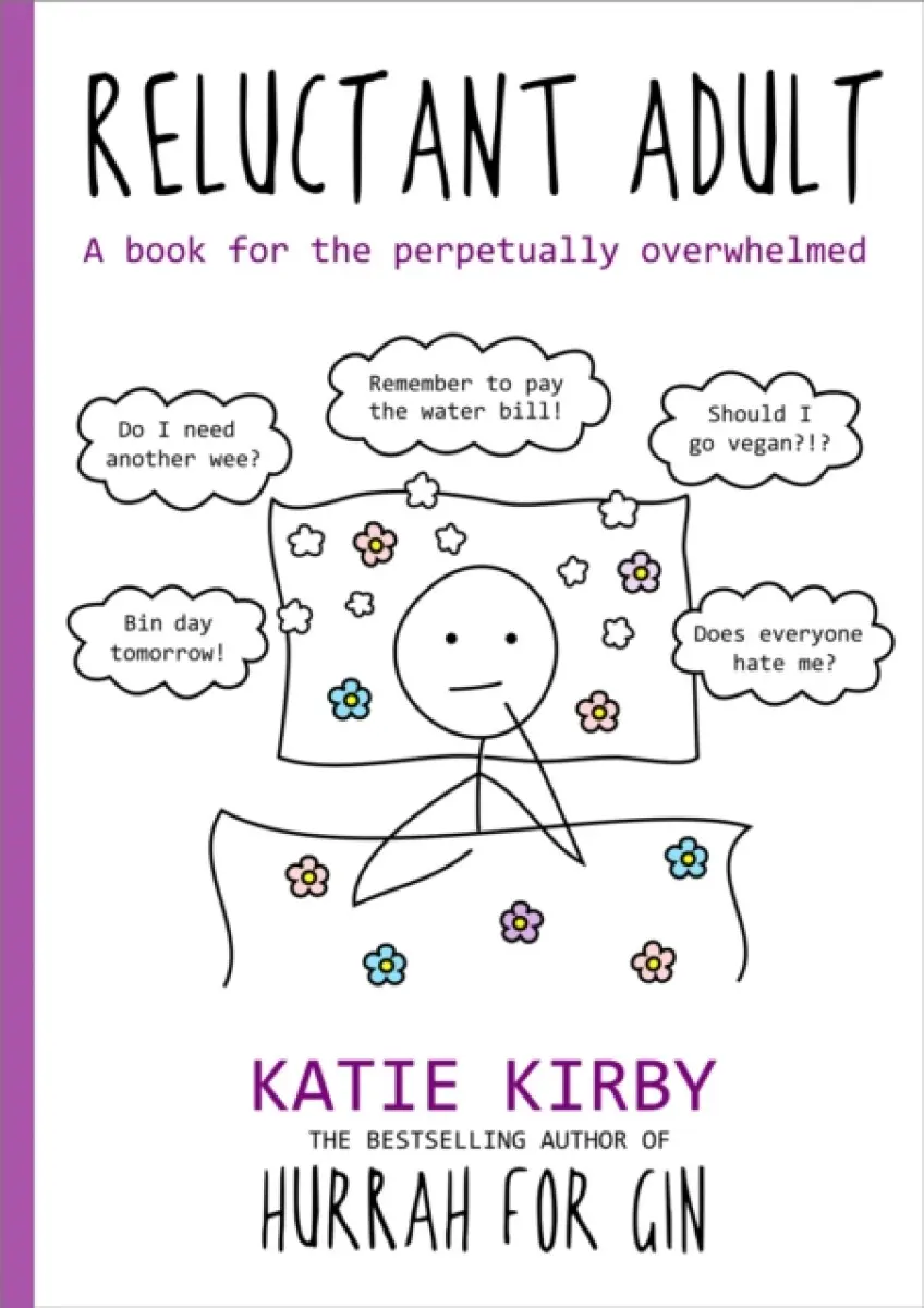Hurrah for Gin: Reluctant Adult - Katie Kirby