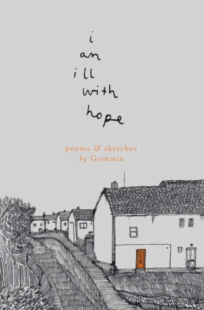 I Am Ill With Hope - Gommie