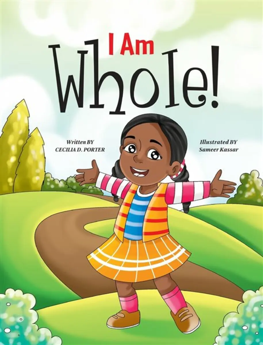 I AM WHOLE! - Cecilia D Porter