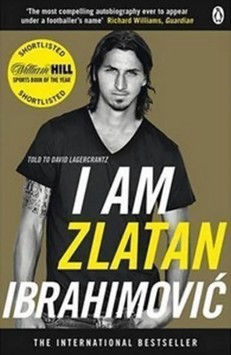 I Am Zlatan Ibrahimovic - Ibrahimovic, Zlatan