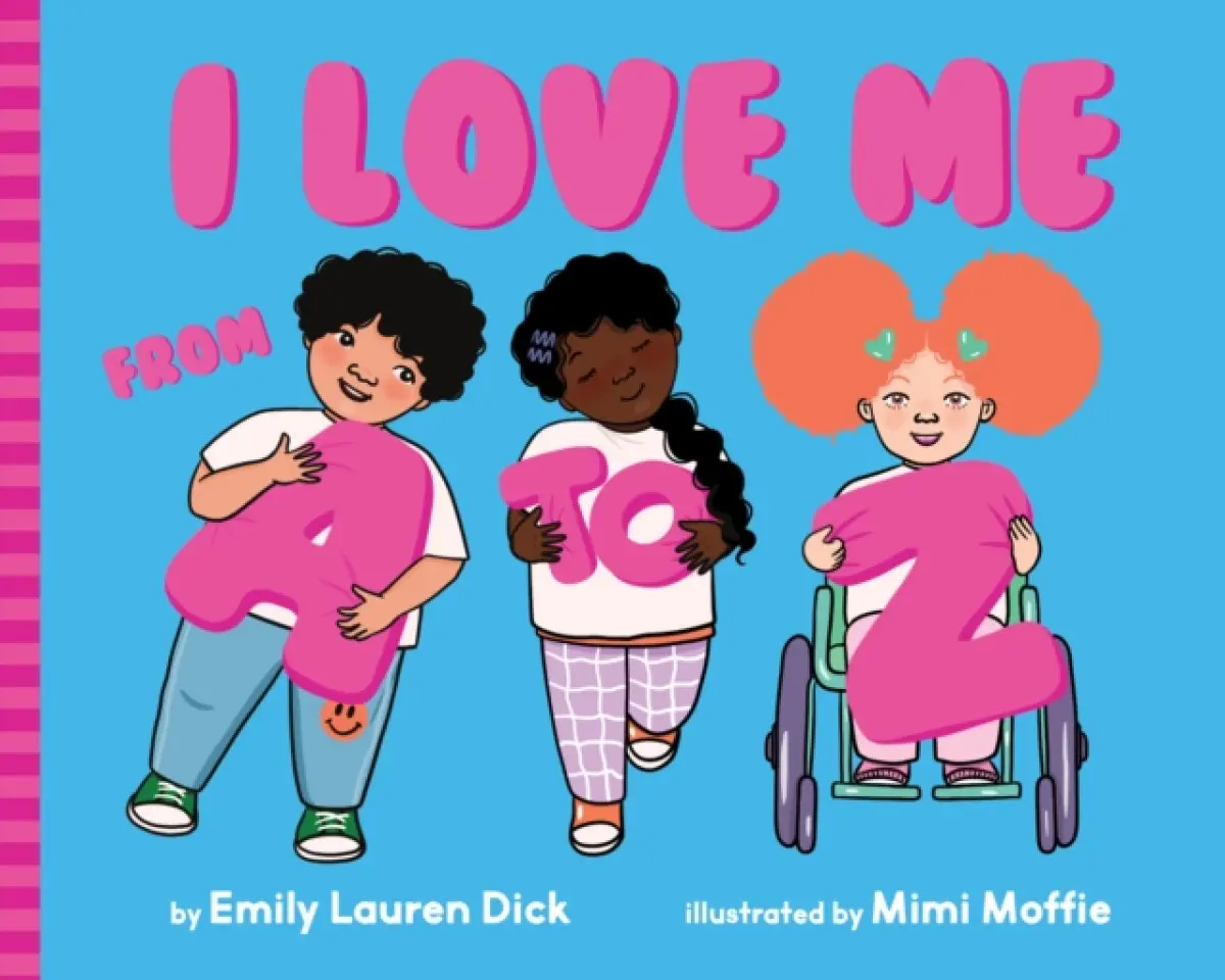 I Love Me from A to Z - Emily Lauren Dick