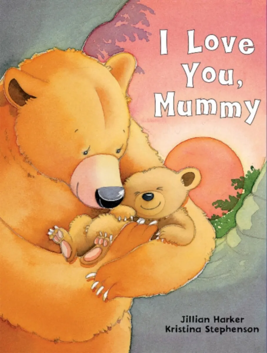I Love You, Mummy - Jillian Harker