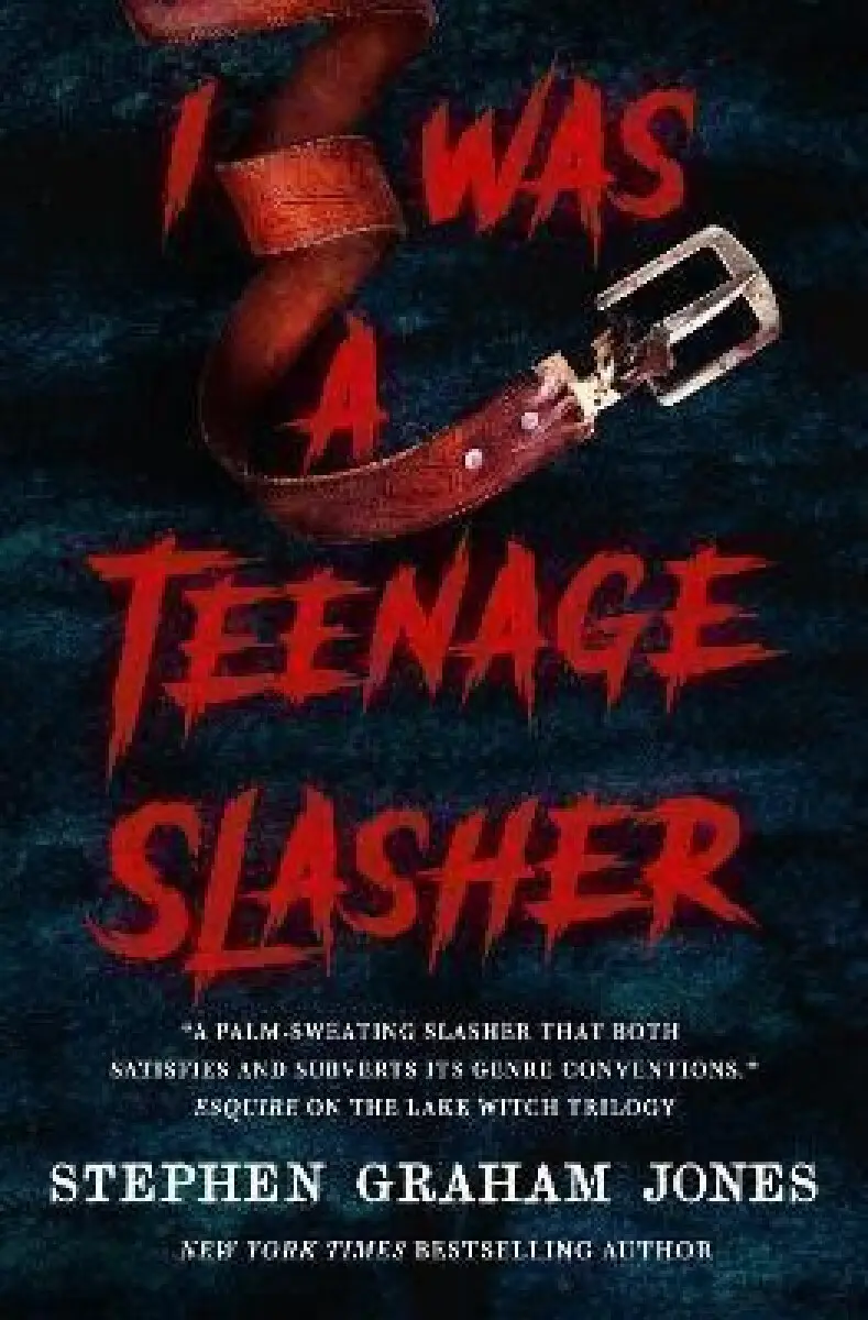 I Was a Teenage Slasher - Stephen Graham Jones,I Was a Teenage Slasher - Stephen Graham Jones - kniha z kategorie Horory