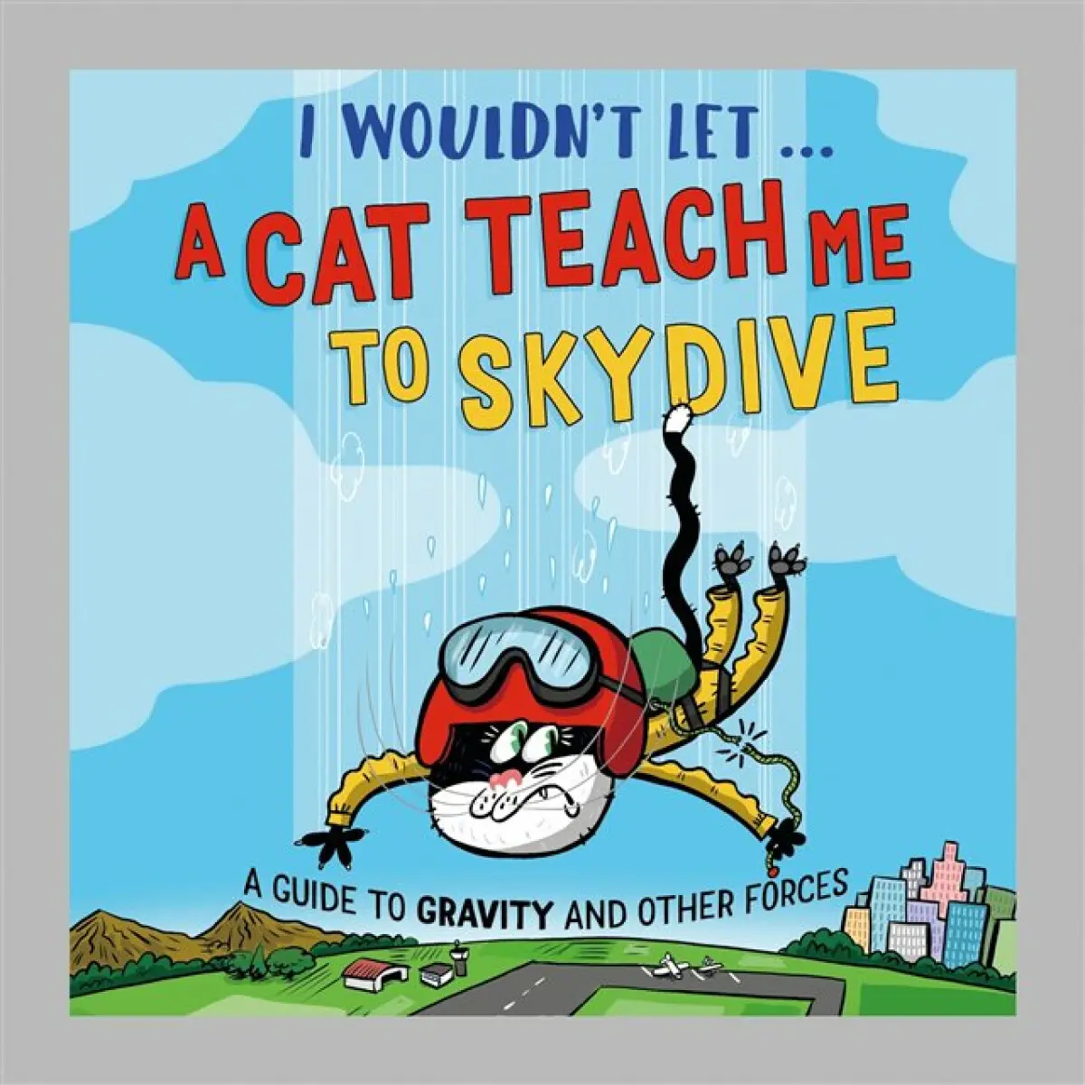 I Wouldn’t Let a Cat Teach me to Skydive - Paul Mason